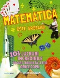 Cumpara ieftin Matematica este grozava! 101 lucruri incredibile pe care trebuie sa le stie orice copil/Thomas Canavan, Corint Junior