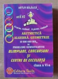 Aritmetica: Algebra. Geometrie clasa a 6-a Probleme semnificative,olimpiade,concursuri - Artur Balauca
