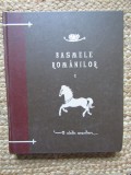 BASMELE ROMANILOR , VOL X - PETRE ISPIRESCU, 2010