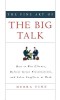 The Fine Art of the Big Talk: How to Win Clients, Deliver Great Presentations, and Solve Conflicts at Work
