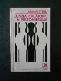 Sorin Titel - Lunga calatorie a prizonierului