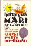 &Icirc;ntrebări mari de la cei mici la care răspund niște oameni foarte importanți