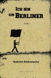 Cumpara ieftin Ich bin ein Berliner - Paperback - Gabriel Andronache - Herg Benet Publishers