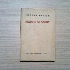 RELIGIE SI SPIRIT - Lucian Blaga - Editura Dacia Traiana, 1942, 212 p.