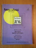 PUTEREA SUFLETULUI ANTOLOGIE - A DOUA PARTE.DESCRIEREA TIPURILOR PSIHOLOGICE de CARL GUSTAV JUNG , 1994