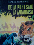 Henryk Sienkiewicz - De la port-said la Mombasa (Editia: 1992)