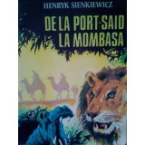 Henryk Sienkiewicz - De la port-said la Mombasa (Editia: 1992)
