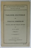 TABLOURI CULTURALE DIN TRECUTUL ROMANILOR CULESE DIN MAI MULTI AUTORI de ST. O. IOSIF , 1926