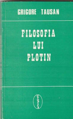 GRIGORE TAUSAN - FILOSOFIA LUI PLOTIN foto