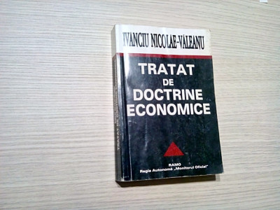 TRATAT DE DOCTRINE ECONOMICE - Ivanciu Nicolae-Valeanu - 1996, 448 p. foto