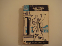 Cum traiau romanii de Nicolae Lascu Editura Stiintifica 1965 foto