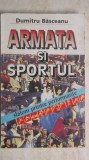 Dumitru Basceanu - Armata si sportul. Slalom printre performante (vezi detalii pentru livrare in tara), 1997, Militara