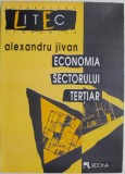 Economia sectorului tertiar &ndash; Alexandru Jivan - Carte