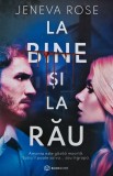 Cumpara ieftin La bine si la rau - Jeneva Rose - 2022 - 386 pagini - Coperta Brosata - Roman de Dragoste