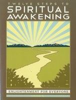 Twelve Steps to Spiritual Awakening: Enlightenment for Everyone foto