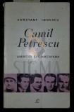 CAMIL PETRESCU * AMINTIRI SI COMENTARII