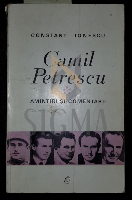 CAMIL PETRESCU * AMINTIRI SI COMENTARII