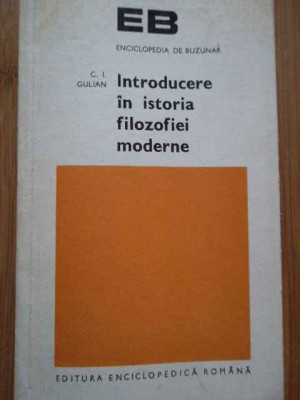 Introducere In Istoria Filozofiei Moderne - C.i. Gulian ,292823 foto