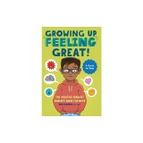 Growing Up Feeling Great!: The Positive Mindset Puberty Book for Boys