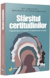 Carte Sfarsitul Certitudinilor de Titi Paraschiv, Ruxandra Victoria Paraschiv - Fragmentarea Cunoasterii in Era Digitala