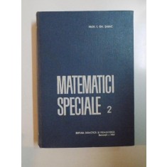 MATEMATICI SPECIALE VOL II de I.GH. SABAC , 1965