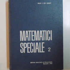 MATEMATICI SPECIALE VOL II de I.GH. SABAC , 1965