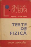 Teste de Fizica, Eduard-Victor Gugui, Albatros 1980, Sinteze Lyceum, 444 pagini, Carte Fizica