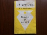 Pastorel Alexandru O. Teodoreanu Tamaie si otrava carte editura de vest timisoara 1994