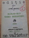 Ramas Bun Casei Parintesti - Ileana Vulpescu - Roman, Editura Arta Grafica, 1992, 347 pagini