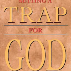 Setting a Trap for God: The Aramaic Prayer of Jesus