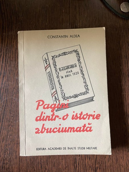 Constantin Aldea - Pagini dintr-o istorie zbuciumata
