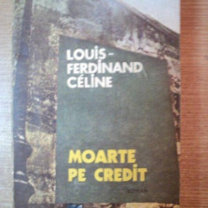 MOARTE PE CREDIT de LOUIS FERDINAND CELINE *MINIMA UZURA A COTORUULUI