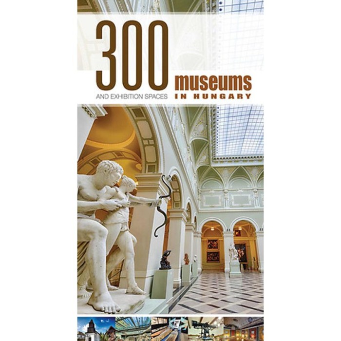 300 Museums and Exhibition Spaces in Hungary