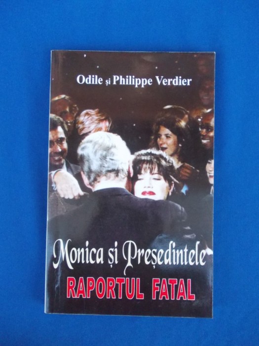 ODILE VERDIER - MONICA SI PRESEDINTELE : RAPORTUL FINAL *