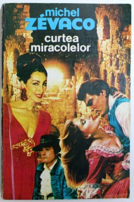 CURTEA MIRACOLELOR de MICHEL ZEVACO , 1993 foto