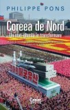 Coreea de Nord. Un stat-gherila in transformare &ndash; Philippe Pons