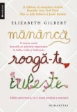 Cumpara ieftin Mananca, roaga-te, iubeste/Elizabeth Gilbert