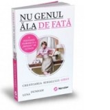 Nu genul ala de fata - Lena Dunham