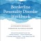 The Borderline Personality Disorder Workbook: An Integrative Program to Understand and Manage Your Bpd