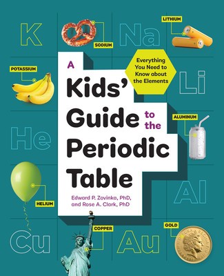 A Kids&amp;#039; Guide to the Periodic Table: Everything You Need to Know about the Elements foto