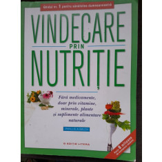 Vindecare prin nutritie - Phyllis A. Balch