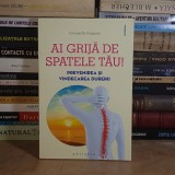 GWENAELLE DARGNIES - AI GRIJA DE SPATELE TAU ! * PREVENIREA SI VINDECAREA DURERII , 2022 *
