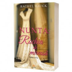 Nunta. Rochia de mireasa. Editia 2 - Rachel Hauck