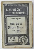 CINCI ANI DE MISCARE LITERARA (1902-1906) de SEXTIL PUSCARIU , COLECTIA ' BIBLIOTECA MINERVEI ' NR. 49 ,1909