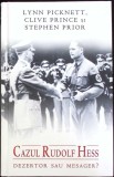 CAZUL RUDOLF HESS - DEZERTOR SAU MESAGER?-LYNN PICKNETT, CLIVE PRINCE-359401