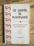 Ca Aurul in Topitoare - Viata Muceniceasca a Unui Iov al Zilelor Noastre