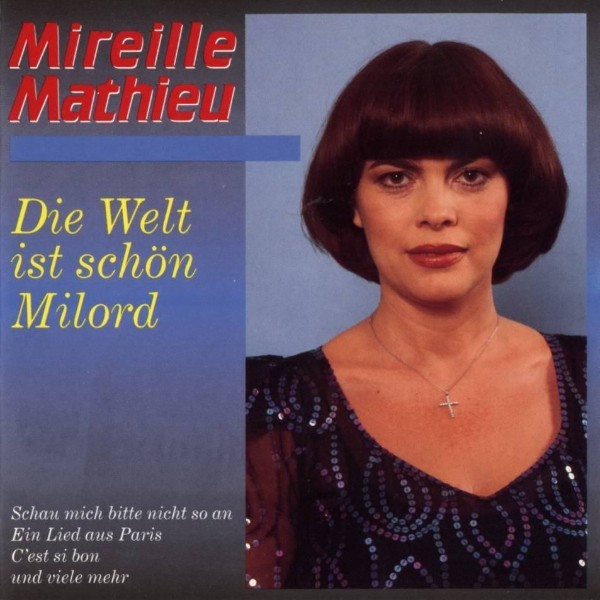 CD - Mireille Mathieu &ndash; Die Welt Ist Sch&ouml;n Milord, Album 1CD-Set 1994, Made in Germany.