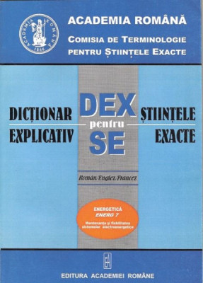 Dictionar Explicativ pentru Stiintele Exacte - Energetica ENERG 7 - Mentenanta si Fiabilitatea Sistemelor Electroenergetice foto