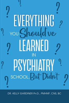 Everything You Should&amp;#039;ve Learned in Psychiatry School, But Didn&amp;#039;t foto