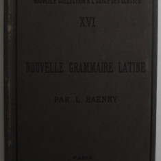 NOUVELLE GRAMMAIRE LATINE par L. HAENNY , 1889